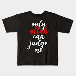 Only Allah Can Judge Me - Back Print Kids T-Shirt